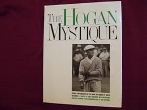 Imagen del vendedor de The Hogan Mystique. Classic Photographs of the Great Ben Hogan. a la venta por BookMine
