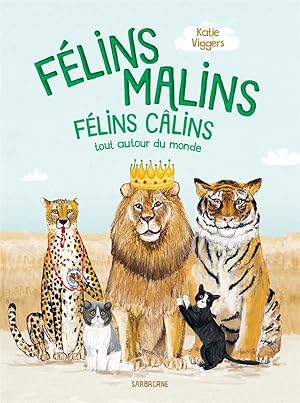 félins malins, félins câlins tout autour du monde