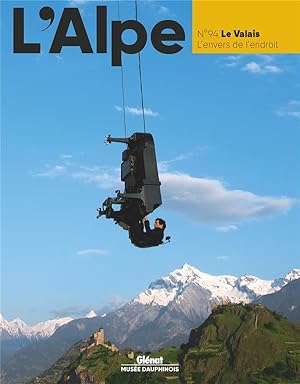 l'Alpe n.94 : le Valais, l'envers de l'endroit