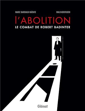Immagine del venditore per l'abolition, le combat de Robert Badinter venduto da Chapitre.com : livres et presse ancienne