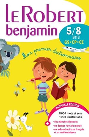 le Robert ; benjamin ; mon premier dictionnaire ; 5/8 ans ; GS, CP, CE