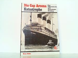 Die Cap Arcona Katastrophe. Eine Dokumentation nach Augenzeugen-Berichten.