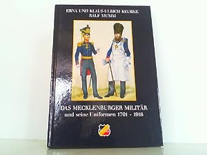 Bild des Verkufers fr Das Mecklenburger Militr und seien Uniformen 1701-1918. zum Verkauf von Antiquariat Ehbrecht - Preis inkl. MwSt.