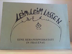 Bild des Verkufers fr Lehm & Lehm lassen. Eine Keramikwerksttte in Frauenau. zum Verkauf von Antiquariat im Schloss