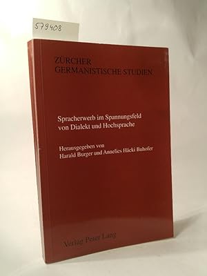 Spracherwerb im Spannungsfeld von Dialekt und Hochsprache (Zürcher Germanistische Studien) Zürche...