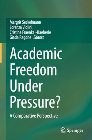 Bild des Verkufers fr Academic Freedom Under Pressure? : A Comparative Perspective zum Verkauf von AHA-BUCH GmbH