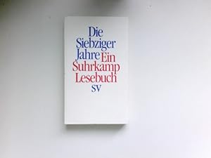 Bild des Verkufers fr Die Siebziger Jahre : Ein Suhrkamp Lesebuch. zum Verkauf von Antiquariat Buchhandel Daniel Viertel