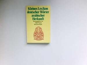 Kleines Lexikon deutscher Wörter arabischer Herkunft : hrsg. von / Beck'sche Reihe ; 456.