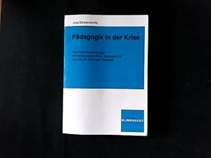 Bild des Verkufers fr Pdagogik in der Krise. Hermeneutische Studie, mit Schwerpunkt Nohl, Spranger, Litt zur Zeit der Weimarer Republik. Hermeneutische Studie, mit Schwerpunkt Nohl, Spranger, Litt zur Zeit der Weimarer Republik. zum Verkauf von Antiquariat Bookfarm