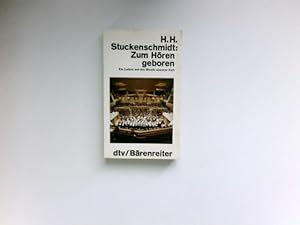 Seller image for Zum Hren geboren : e. Leben mit d. Musik unserer Zeit. for sale by Antiquariat Buchhandel Daniel Viertel