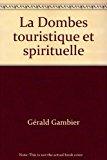 Seller image for La Dombes : Spirituelle Et Touristique for sale by RECYCLIVRE