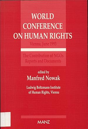 Bild des Verkufers fr World Conference on Human Rights, Vienna, June 1993 The Contribution of NGOs Reports and Documents zum Verkauf von avelibro OHG