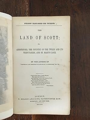 The Land of Scott; or, Abbotsford, the country of the Tweed and its tributaries, and St. Mary's L...