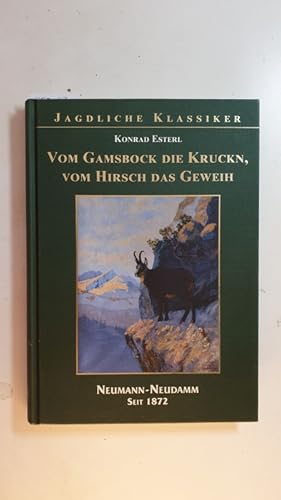 Vom Gamsbock die Kruckn, vom Hirsch das Geweih