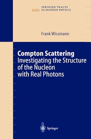 Compton scattering: Investigating the structure of the nucleon with real photons. Springer tracts...