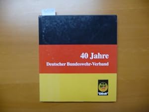 Bild des Verkufers fr 40 Jahre Deutscher Bundeswehr-Verband zum Verkauf von Gebrauchtbcherlogistik  H.J. Lauterbach