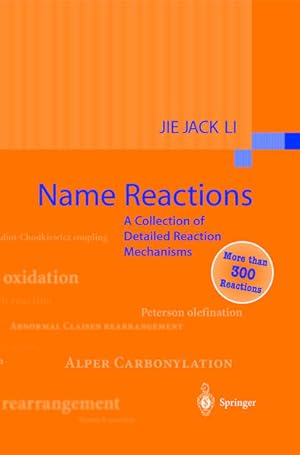 Image du vendeur pour Name reactions : a collection of detailed reaction mechanisms. mis en vente par Antiquariat Thomas Haker GmbH & Co. KG