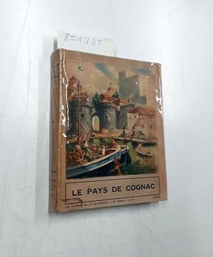 Bild des Verkufers fr Le Pays de Cognac zum Verkauf von Versand-Antiquariat Konrad von Agris e.K.