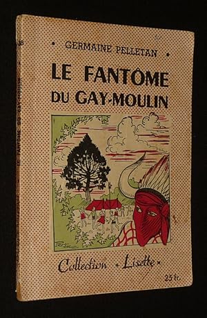 Bild des Verkufers fr Le Fantme du Gay-Moulin (Collection Lisette, n38) zum Verkauf von Abraxas-libris