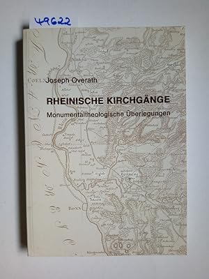 Rheinische Kirchgänge : monumentaltheologische Überlegungen Joseph Overath