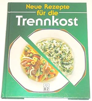 Bild des Verkufers fr Neue Rezepte fr die Trennkost zum Verkauf von Gabis Bcherlager