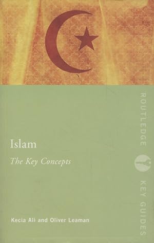 Seller image for Islam: The Key Concepts. for sale by Fundus-Online GbR Borkert Schwarz Zerfa