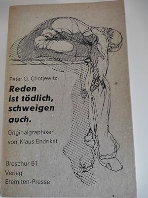 Seller image for Reden ist tdlich, schweigen auch. Originalgraphiken von Klaus Endrikat / Broschur ; 51 for sale by Antiquariat-Fischer - Preise inkl. MWST