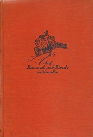 Seller image for Auf Bummel und Birsch in Canada. for sale by Versandantiquariat Boller