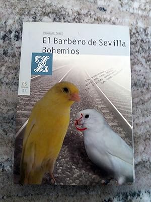 EL BARBERO DE SEVILLA - BOHEMIOS. Programa doble. Teatro de la Zarzuela. Temporada 2006-2007
