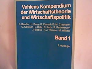 Seller image for Vahlens Kompendium der Wirtschaftstheorie und Wirtschaftspolitik, Band 1 Bd. 1 for sale by ANTIQUARIAT FRDEBUCH Inh.Michael Simon