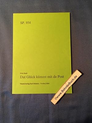 Seller image for Dat Glck kmmt mit de Post. Schwank in drei Akten. Plattdeutsch von Konrad Hansen. SP. 954 for sale by Antiquariat BehnkeBuch