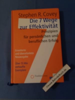 Die 7 Wege zur Effektivität : Prinzipien für privaten und beruflichen Erfolg. Aus dem Engl. von A...