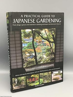 A Practical Guide to Japanese Gardening: An Inspirational and Practical Guide to Creating the Jap...