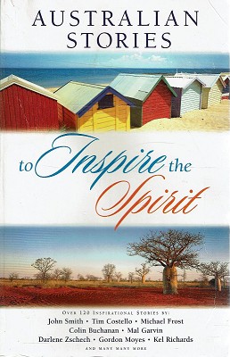 Seller image for Australian Stories to Inspire the Spirit: Over 120 Inspirational Stories for sale by Marlowes Books and Music