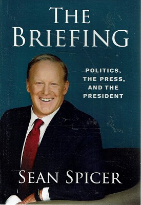 Seller image for The Briefing: Politics,The Press, And The President for sale by Marlowes Books and Music
