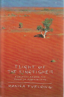 Flight of the Kingfisher: A Journey Among the Kukatja Aborigines.