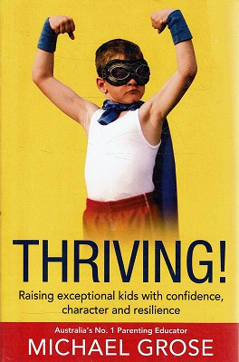 Seller image for Thriving: Raising Exceptional Kids With Confidence, Character And Resilience for sale by Marlowes Books and Music