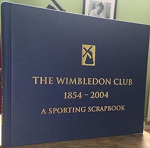 The Wimbledon Club 1854-2004: A Sporting Scrapbook