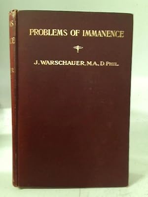 Image du vendeur pour Problems of Immanence: Studies Critical and Constructive mis en vente par World of Rare Books