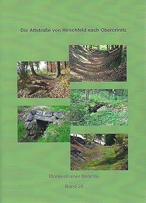 Die Altstraße von Hirschfeld nach Obercrinitz (Blankenhainer Berichte Band 28)