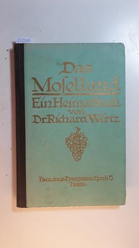 Immagine del venditore per Das Moselland : (ein Heimatbuch) venduto da Gebrauchtbcherlogistik  H.J. Lauterbach