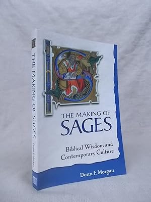 Seller image for THE MAKING OF SAGES : BIBLICAL WISDOM AND CONTEMPORARY CULTURE for sale by Gage Postal Books