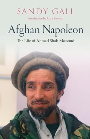 Seller image for Afghan Napoleon : The Life of Ahmad Shah Massoud for sale by GreatBookPricesUK
