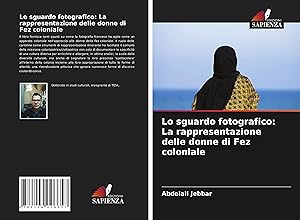 Seller image for Lo sguardo fotografico: La rappresentazione delle donne di Fez coloniale for sale by moluna