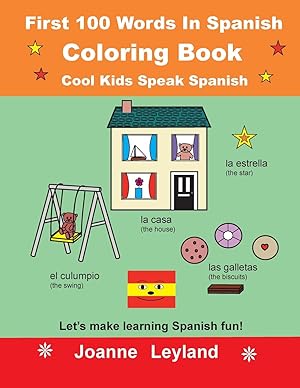 Bild des Verkufers fr First 100 Words In Spanish Coloring Book Cool Kids Speak Spanish zum Verkauf von moluna