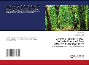 Image du vendeur pour Carbon Stock in Shorea Robusta Forest of Two Different Ecological Zone mis en vente par moluna