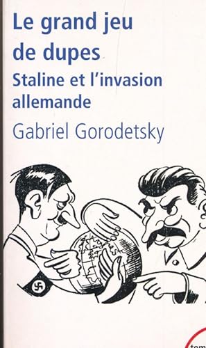 Imagen del vendedor de Le grand jeu de dupes. Staline et l'invasion allemande a la venta por LIBRAIRIE GIL-ARTGIL SARL