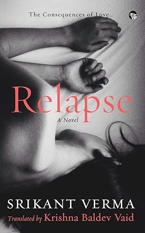Seller image for Relapse, the Consequences of Love for sale by moluna