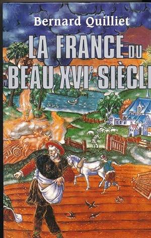 Bild des Verkufers fr La France du beau XVIe sicle zum Verkauf von LIBRAIRIE GIL-ARTGIL SARL