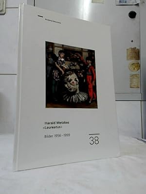 Seller image for Harald Metzkes "Laureatus" : Bilder 1956 bis 1999 ; aus Anla seiner Ausstellung vom 8. Mai bis 17. Juli 1999, Galerie Brusberg Berlin. hrsg. von Dieter Brusberg zum 70. Geburtstag von Harald Metzkes. Mit einem Essay von Jrg Makarinus . / Galerie Brusberg: Brusberg-Dokumente ; 38. for sale by Ralf Bnschen